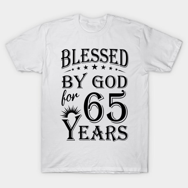 Blessed By God For 65 Years T-Shirt by Lemonade Fruit